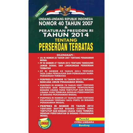Undang-Undang Republik Indonesia Nomor 40 Tahun 2007 & Peraturan Presiden RI Tahun 2014 Tentang Perseroan Terbatas